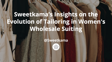 sweetkama’s Insights on the Evolution of Tailoring in Women's Wholesale Suiting