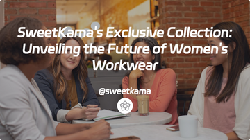 SweetKama's Exclusive Collection: Unveiling the Future of Women's Workwear