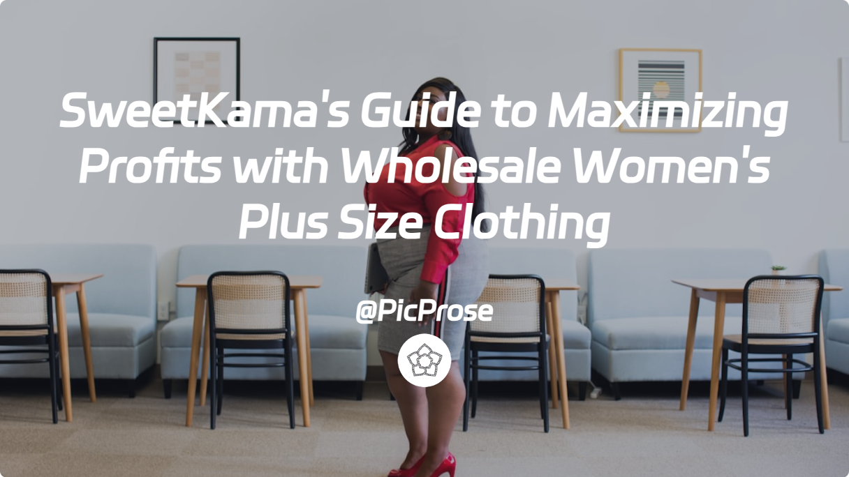 SweetKama's Guide to Maximizing Profits with Wholesale Women's Plus Size Clothing